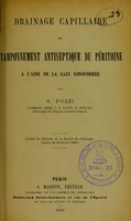 view Drainage capillaire et tamponnement antiseptique du péritoine à l'aide de la gaze iodoformée / par S. Pozzi.