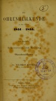 view Die Ohrenheilkunde in den Jahren 1851-1855 : ein Nachtrag zu der Erkenntniss und Heilung der Ohrenkrankheiten / von Wilhelm Kramer.