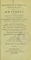 view Dissertatio medica inauguralis, de amaurosi, quam.... : Eruditorum examini subjicit / Joannes Crampton, A.B.