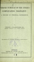 view Fibroid tumours of the uterus complicating pregnancy : a record of personal experience / by Charles J. Cullingworth.