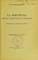 view La struttura delle vegetazioni i adnoidi : revisione di fatti e di teorie / Guglielmo Bilancioni.