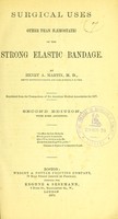 view Surgical uses other than haemostatic of the strong elastic bandage / by Henry A. Martin.