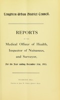 view Reports of the medical officer of health, inspector of nuisances, and surveyor for the year ending December 31st 1913.