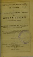 view Temperance and teetotalism : an enquiry into the effects of alcoholic drinks on the human system in health and disease.