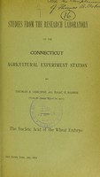 view Studies from the research laboratory of the Connecticut Agricultural Experiment Station : the nucleic acid of the wheat embryo / by Thomas B. Osborne and Isaac F. Harris.