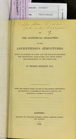 view On the anatomical characters of some adventitious structures, being an attempt to point out the relation between the microscopic characters and those which are discovered by the naked eye / by Thomas Hodgkin.