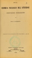 view Sul fenomeno fisiologico del'attenzione : annotazioni fisiologiche / del Prof. C. Studiati.