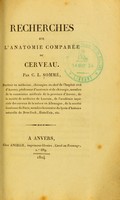 view Recherches sur l'anatomie comparée du cerveau / par C.L. Sommé, Docteur en médecine.