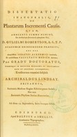 view Dissertatio inauguralis, de plantarum incrementi causis / [Archibald Lindsay].