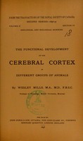 view The functional development of the cerebral cortex in different groups of animals / by Wesley Mills.