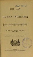 view The law of human increase, or population based on physiology and psychology / by Nathan Allen.