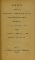 view Address delivered at the opening of the new Medical College in North Grove Street, Boston, November 6, 1846 / by Edward Everett ;  introductory lecture by George Hayward.