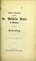 view Geheimer Medizinalrat Professor Dr. Wilhelm Roser in Marburg : Nekrolog.