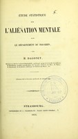 view Étude statistique sur l'aliénation mentale dans le Département du Bas-Rhin / par H. Dagonet.