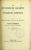 view Über hysterische Krämpfe und hysterische Lähmungen : der Medicinischen Facultät zu München als Inaugural-Abhandlung pro venia legendi vorgelegt / von Ar. v. Franque.