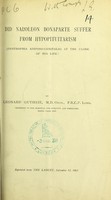 view Did Napoleon Bonaparte suffer from hypopituitarism (dystrophia adiposo-genitalis) at the close of his life? / by Leonard Guthrie.