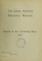 view Report of the governing body : 1912 / Lister Institute of Preventive Medicine.