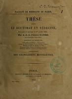 view Thèse pour le doctorat en médecine ... : des granulations méningiennes / présentée et soutenue ... par Ernest Faivre.