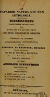 view De catarrhi natura nec non aetiologia : dissertatio inauguralis pathologica ... / auctor Aemilius Lindenheim.