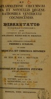 view De inflammatione circumscripta et nonnullis degenerationibus ventriculi cognoscendis : dissertatio inauguralis pathologica ... / auctor Godohilfus Albertus Pitzner.