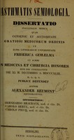 view Asthmatis semiologia : dissertatio inauguralis medica ... / auctor Alexander Reumont.