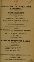 view De morbis nervorum quaedam generalia : dissertatio inauguralis medica ... / auctor Carolus Ludovicus Rothe.