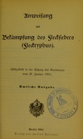 view Anweisung zur Bekämpfung des Fleckfiebers (Flecktyphus) : festgestellt in der Sitzung des Bundesrats vom 28. Januar 1904.