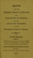 view Hints for the preservation of health, and prevention of disease, for the use of the gentlemen of the Westminster Volunteer Cavalry / by an old comrade.