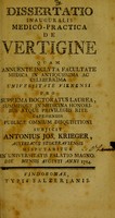 view Dissertatio inauguralis medico-practica de vertigine ... / subjicit Antonius Jos. Krieger.