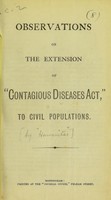 view Observations on the extension of "Contagious Diseases Act" to civil populations / by Humanitas.