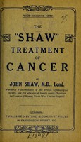 view The "Shaw" treatment of cancer / by John Shaw.