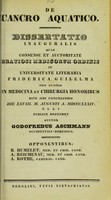 view De cancro aquatico : dissertatio inauguralis ... / auctor Godofredus Aschmann.