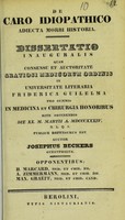 view De caro idiopathico adiecta morbi historia : dissertatio inauguralis ... / auctor Josephus Beckers.