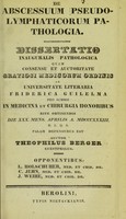 view De abscessuum pseudolymphaticorum pathologia : dissertatio inauguralis pathologica ... / auctor Theophilus Berger.