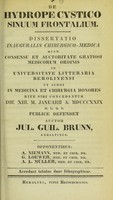 view De hydrope cystico sinuum frontalium : dissertatio inauguralis chirurgico-medica ... / auctor Jul. Guil. Brunn.