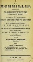 view De morbillis : dissertatio inauguralis medica ... / auctor Augustus Bruscky.