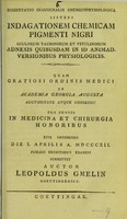 view Dissertation inauguralis chemicophysiologica sistens indagationem chemicam pigmenti nigri oculorum taurinorum et vitulinorum ... / auctor Leopoldus Gmelin.