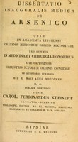 view Dissertatio inauguralis medica : de arsenico ... / auctor Carol. Ferdinandus Kleinert.