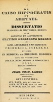view De causo Hippocrates et Aretaei : dissertatio inauguralis historico-medica ... / auctor Joan. Frid. Lange.