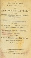 view Dissertatio inauguralis medica : de dentitione difficili ... / auctor Joannes Ehrenfried Liebich.