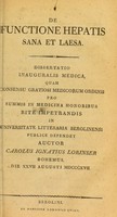 view De functione hepatis sana et laesa : dissertatio inauguralis medica ... / auctor Carolus Ignatius Lorinser.