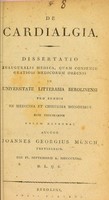 view De cardialgia : dissertatio inauguralis medica ... / auctor Joannes Georgius Münch.