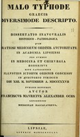 view Malo typhode graecis diversimode descripto : dissertatio inauguralis historico-pathologica ... / auctor Franciscus Mauricius Alexander Ochs.