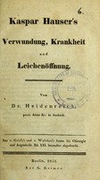 view Kaspar Hauser's Verwundung, Krankheit und Leichenöffnung / vom Dr. Heidenreich.