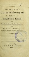 view Ueber einige neue Untersuchungen bei Obductionen neugeborner Kinder zur Vervollständigung der Pneobiomantie / von C.F.L. Wildberg.