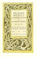 view Religio medici and other essays / by Sir Thomas Browne ; with an introduction by Charles Whibley.