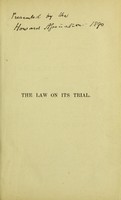 view The law on its trial or, personal recollections of the death penalty and its opponents / by Alfred H. Dymond.