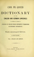 view Dictionary of the English and German languages : to which is added a synopsis of English words differently pronounced by different orthoëpists / Christoph Fr. Grieb.