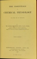 view The essentials of chemical physiology / by W.D. Halliburton.