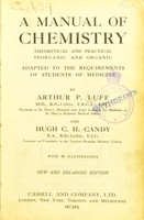 view A manual of chemistry : theoretical and practical, inorganic and organic, adapted to the requirements of students of medicine / by Arthur P. Luff and Hugh C.H. Candy.